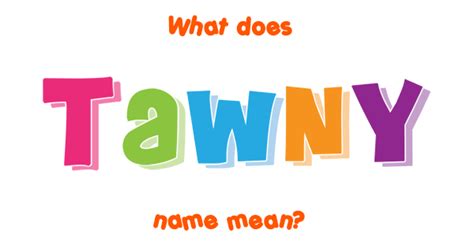 Tawny name - Meaning of Tawny