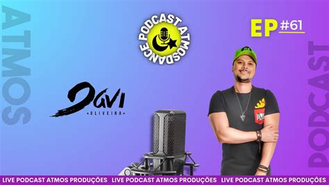 ATMOS PODCAST DAVI OLIVEIRA 61 YouTube