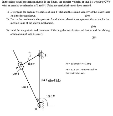 Solved In The Slider Crank Mechanism Shown In The Figure The Angular