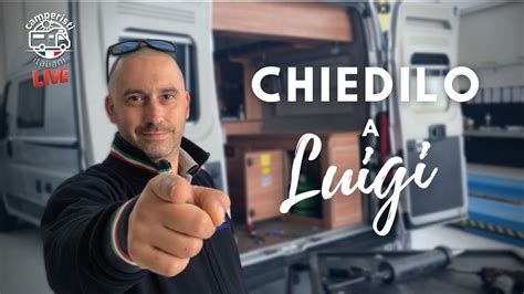 Chiedilo A Luigi Domande E Risposte Sul Camper Youtube