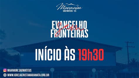 EVANGELHO SEM FRONTEIRAS DIA 31 07 2023 NO MAANAIM SÃO MATEUS YouTube