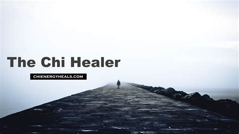 Becoming the Chi Healer – Chi Energy Training Blog