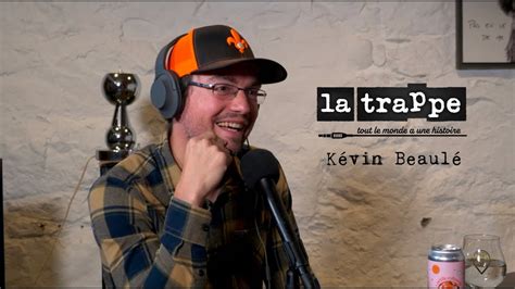 Episode 7 La Trappe Kévin Beaulé YouTube