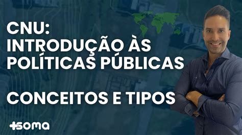 Cnu Introdução às Políticas Públicas Conceitos E Tipologias Youtube