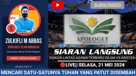 LIVE ZULKIFLI M ABBAS DISKUSI AGAMA TERBARU HARI INI SENIN 20 MEI