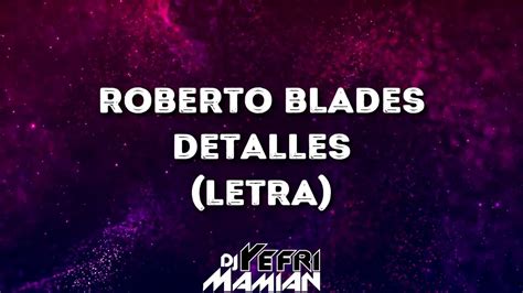 Roberto Blades Detalles Letra Djyefrimamian Youtube