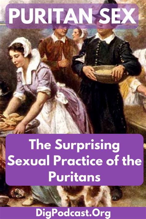 Puritan Sex The Surprising History Of Puritans And Sexual Practices Dig