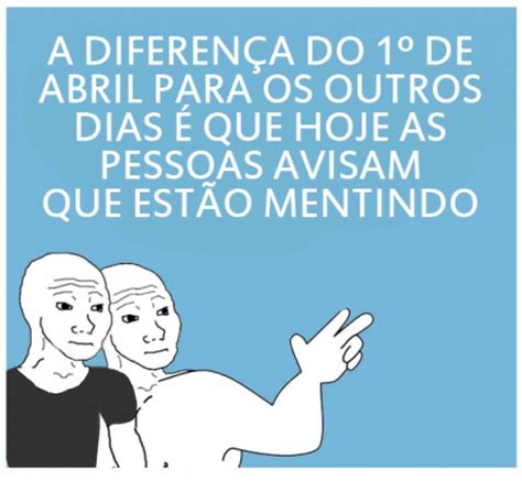 Dia Da Mentira Frases Para Mandar No Whatsapp Neste Primeiro De Abril