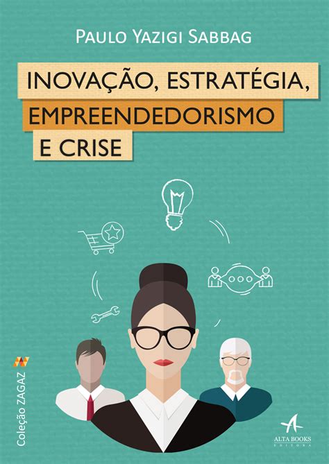 Inovação Estratégia Empreendedorismo e Crise Editora Alta Books