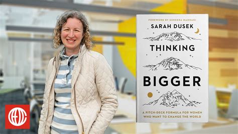 How Thinking Bigger Helped Sarah Dusek Save Her Business And Achieve