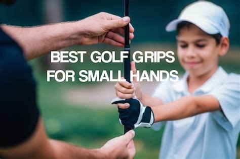 The Best Golf Grips For Small Hands In Tested And Reviewed