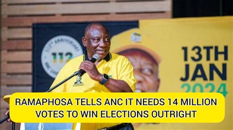 Ramaphosa Tells Anc It Needs 14 Million Votes To Win Elections Outright Youtube