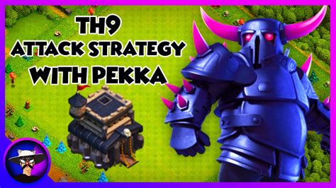 Best Th9 Town Hall 9 Pekka Attack Strategy 2020 Th9 Attack Strategy Clash Of Clans Youtube