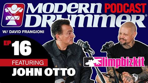 John Otto Limp Bizkit Modern Drummer Podcast With David Frangioni 16