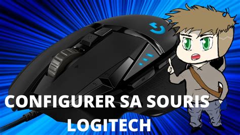 LE MEILLEUR GUIDE POUR CONFIGURER SA SOURIS LOGITECH YouTube