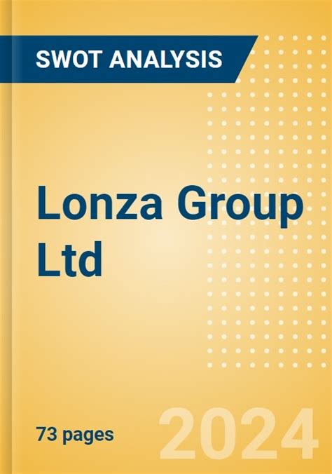 Lonza Group Ltd LONN Financial And Strategic SWOT Analysis Review