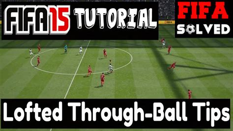 Fifa 15 Passing Tutorial Lofted Through Ball Tips Youtube