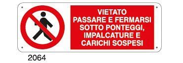 Vietato Passare E Fermarsi Sotto Ponteggi Impalcature E Carichi