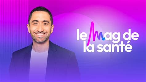 Replay Le magazine de la santé Le Mag de la santé Émission du jeudi 12