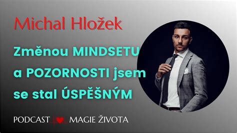 85 Michal Hložek Změnou MINDSETU a POZORNOSTI jsem se stal