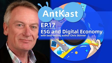 Antkast Ep17 Esg And Digital Economy Best Selling Author Chris