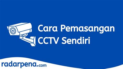 Mudah Cara Pemasangan CCTV Wireless Di Rumah