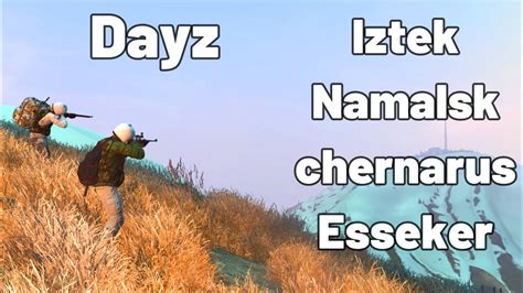 Dayz Survie Sur Iztek Namalsk Chernarus Esseker Youtube