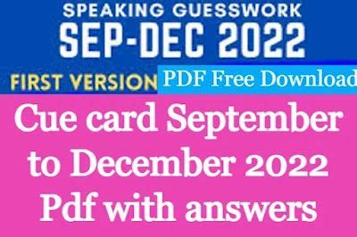 Cue Card September To December 2022 Pdf With Answers First Version