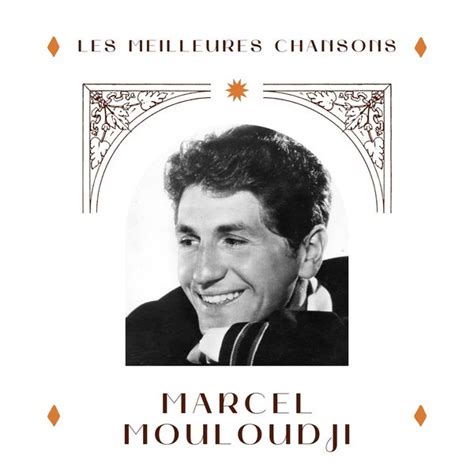 Album Marcel Mouloudji Les Meilleures Chansons Mouloudji Qobuz