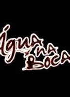 Água na Boca Nude Scenes