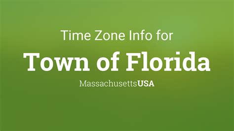 Time Zone & Clock Changes in Town of Florida, Massachusetts, USA