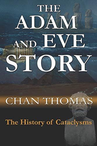 The Adam And Eve Story: The History of Cataclysms - Thomas, Chan ...