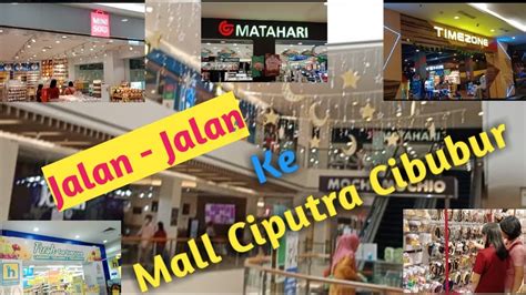 Jalan Jalan Ke Mall Ciputra Cibubur Youtube