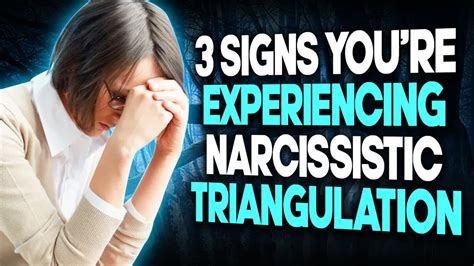 Signs Youre Experiencing Narcissistic Triangulation Youtube