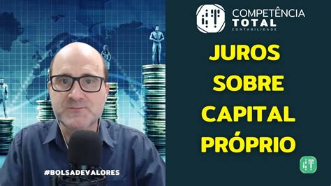 O Que S O Os Juros Sobre Capital Pr Prio Youtube