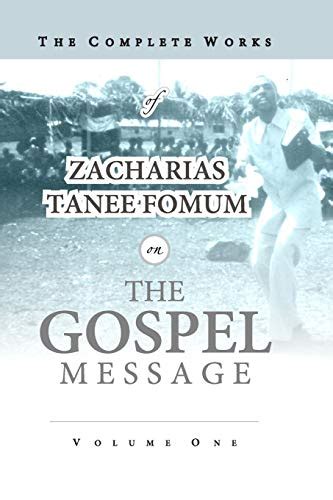 The Complete Works of Zacharias Tanee Fomum on the Gospel Message by ...