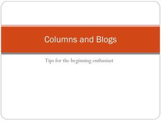 Columns And Blogs Ppt