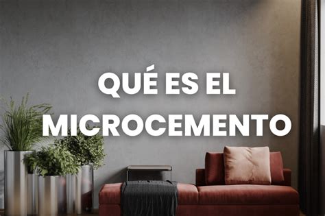 Qué es el Microcemento sus Usos y sus Ventajas Sacosa