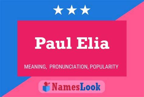 Significado Origen Pronunciación y Popularidad de Paul Elia