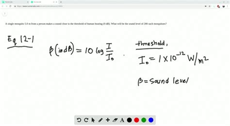 SOLVED: A single mosquito 5.0 m from a person makes a sound close to the threshold of human ...