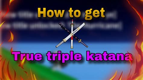 របបយកTrue Triple Katana How to Get True triple katana in bloxfruit