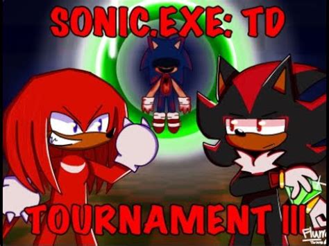 Sonic Exe Td Tournament Iii Round Group Youtube