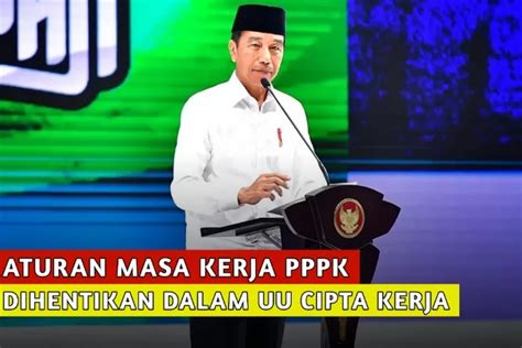 Presiden Jokowi Resmi Hentikan Aturan Masa Kerja Pppk Dalam Uu Cipta