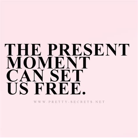 Be Present and Live In The Moment Quotes