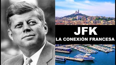 Jfk La Conexi N Francesa Youtube