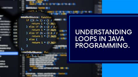 Understanding Loops In Programming Types Importance And Usage In Java Ignisys It