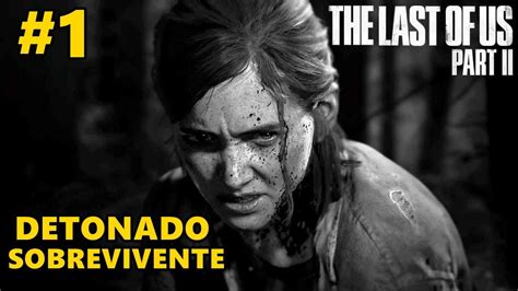 THE LAST OF US 2 DETONADO PARTE 1 DUBLADO PT BR A REVELAÇÃO DE JOEL