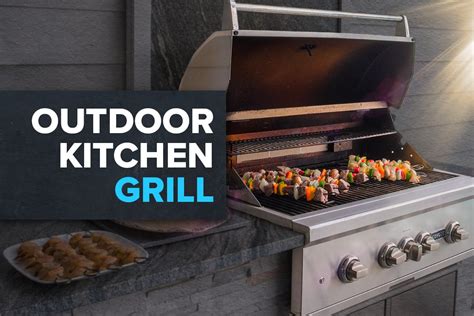 Outdoor Kitchen Grill: In-Depth Review of 4 Brands, & Your Best Choice