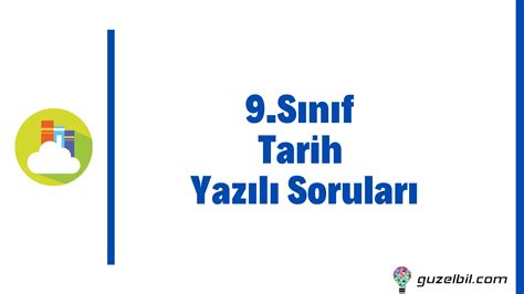 S N F Tarih D Nem Yaz L Sorular Guzelbil