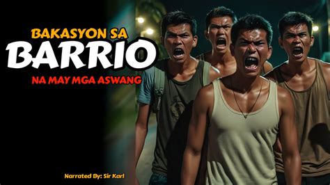 Bakasyon Sa Mga Baryong May Aswang Kwentong Aswang True Story Youtube